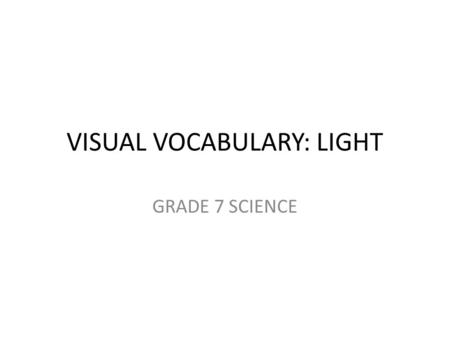 VISUAL VOCABULARY: LIGHT