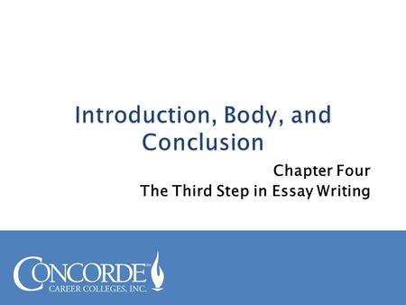 Chapter Four The Third Step in Essay Writing.  Organize and connect your supporting material by using: ◦ common methods of organization ◦ effective transitions.
