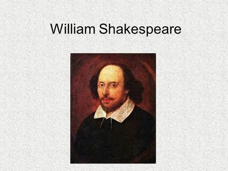 William Shakespeare. Born on April 23, 1564, in Stratford-on-Avon, England.
