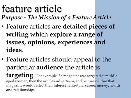 feature article Purpose - The Mission of a Feature Article 