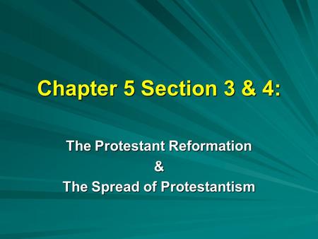 The Protestant Reformation & The Spread of Protestantism