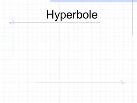 Hyperbole. An extreme exaggeration Exposition Beginning of a story that gives needed information.