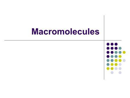 Macromolecules. Carbon Compounds Carbon is an extremely versatile element. It has 4 valence electrons allowing it to bond with almost any other element.
