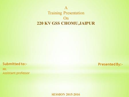 A Training Presentation On 220 KV GSS CHOMU,JAIPUR