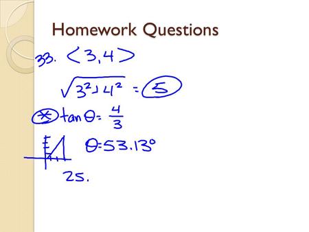 Homework Questions. Applications Navigation and Force.