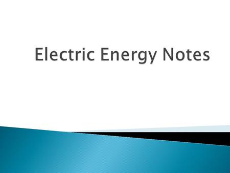 Electric Energy Notes.