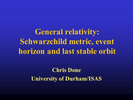 Chris Done University of Durham/ISAS
