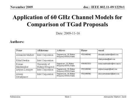 Doc.: IEEE 802.11-09/1229r1 Submission November 2009 Alexander Maltsev, IntelSlide 1 Application of 60 GHz Channel Models for Comparison of TGad Proposals.