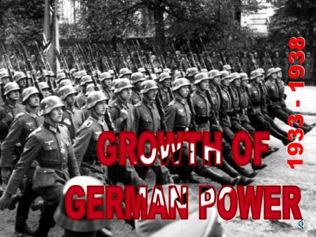 1933 - 1938 You will learn…….. How Hitler wanted to make Germany the greatest power in Europe How he rearmed Germany and broke the Treaty How Germany.