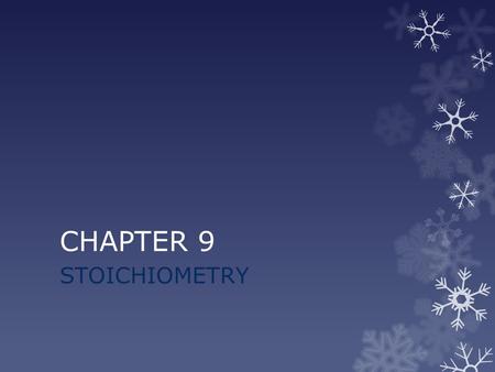 CHAPTER 9 Design: Winter Colors: Elemental STOICHIOMETRY.