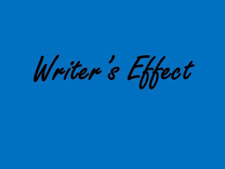 Writer’s Effect. What emotion or MOOD is being created here?
