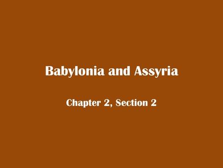 Babylonia and Assyria Chapter 2, Section 2. The Two Empires of Mesopotamia Sargon II was one of many kings who ruled Mesopotamia after the fall of Sumer.