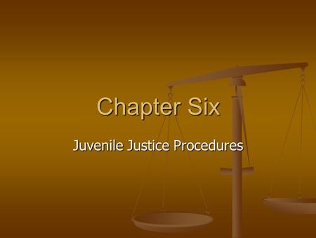 Chapter Six Juvenile Justice Procedures. Most youth come in contact with juvenile justice through contact with a police officer. The officer has several.