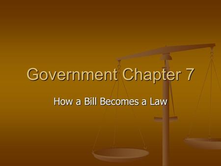 Government Chapter 7 How a Bill Becomes a Law. https://www.youtube.co m/watch?v=Ld4daZsx1Z 4.