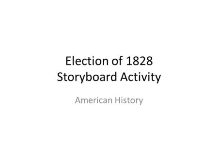 Election of 1828 Storyboard Activity American History.