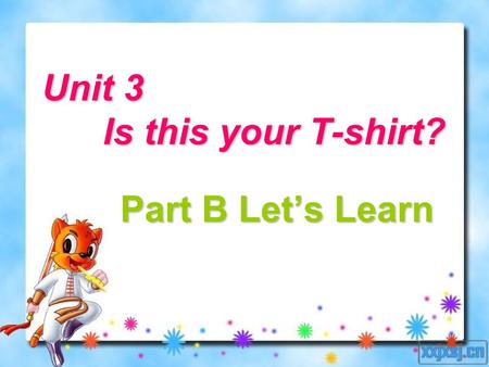 Unit 3 Is this your T-shirt? Part B Let’s Learn. shoes.