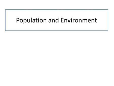 Population and Environment. The Ecological Environment Sociological inquiry and the environment – Social theory – A multi-dimensional solution to a problem.