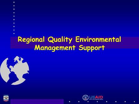 Regional Quality Environmental Management Support.