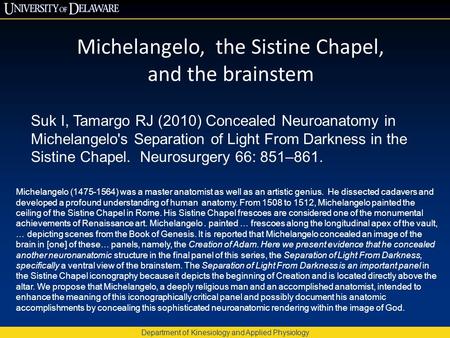 Michelangelo, the Sistine Chapel, and the brainstem Department of Kinesiology and Applied Physiology Suk I, Tamargo RJ (2010) Concealed Neuroanatomy in.