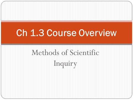 Methods of Scientific Inquiry Ch 1.3 Course Overview.