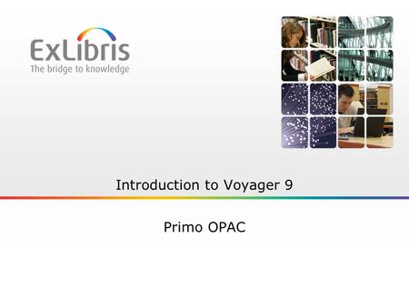 Introduction to Voyager 9 Primo OPAC