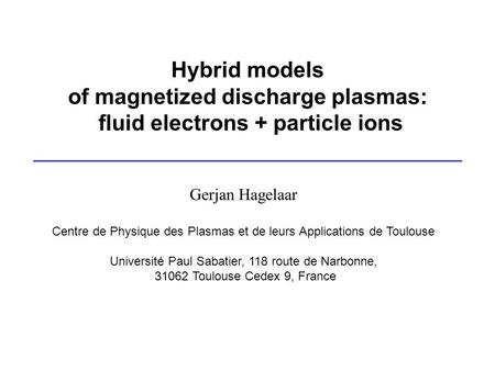 of magnetized discharge plasmas: fluid electrons + particle ions
