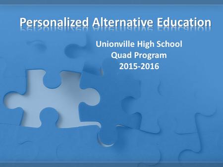 Unionville High School Quad Program 2015-2016. Quad A Quad B Quad C Quad D Period 1 and 2 Period 4 and 5 Period 3 Lunch Semester.