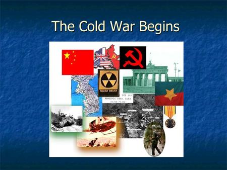 The Cold War Begins. Economic and Labor Fears Many feared that the economy would sink back into a depression Many feared that the economy would sink back.