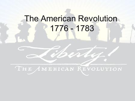The American Revolution 1776 - 1783. Political Advantages Americans British Fighting to defend independence Democracy Help of France Well organized, respected.