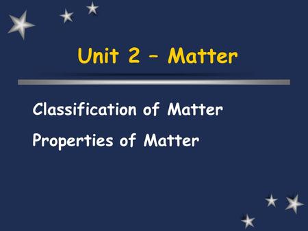 Classification of Matter Properties of Matter