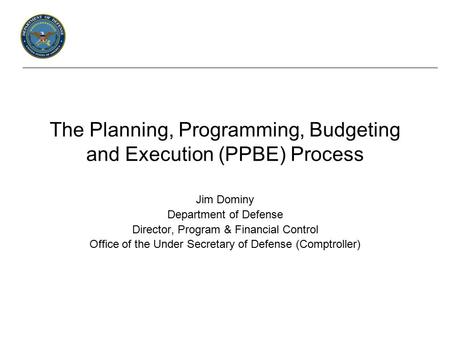 The Planning, Programming, Budgeting and Execution (PPBE) Process