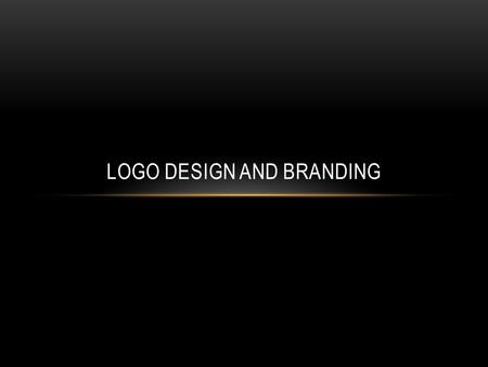 LOGO DESIGN AND BRANDING. WHAT IS YOUR DEMOGRAPHIC? Demographic: the qualities (such as age, sex, and income) of a specific group of people : a group.
