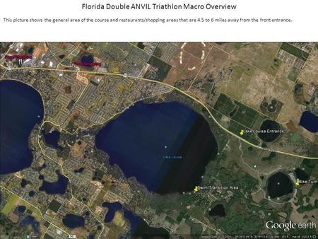 Florida Double ANVIL Triathlon Macro Overview This picture shows the general area of the course and restaurants/shopping areas that are 4.5 to 6 miles.