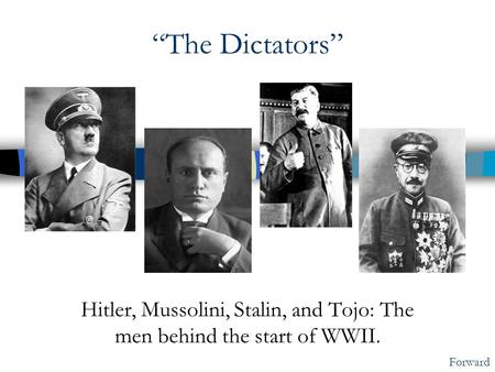 Hitler, Mussolini, Stalin, and Tojo: The men behind the start of WWII.
