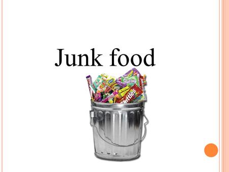 Junk food. W HAT ' S WRONG WITH JUNK FOOD ? 1. Too much fat! Junk foods such as hamburgers, pizza, fried chicken and chips usually contain loads of saturated.