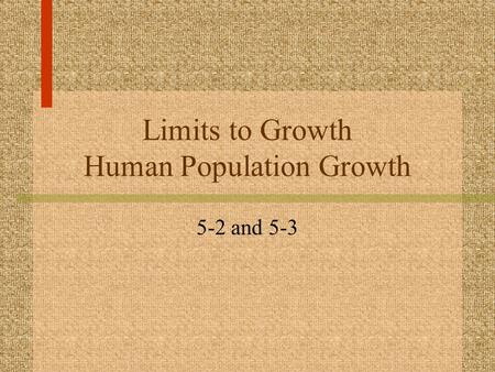 Limits to Growth Human Population Growth 5-2 and 5-3.