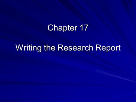Chapter 17 Writing the Research Report. Public Disclosure of Results Culmination of the research process Options for disclosure –Journal article –Thesis.