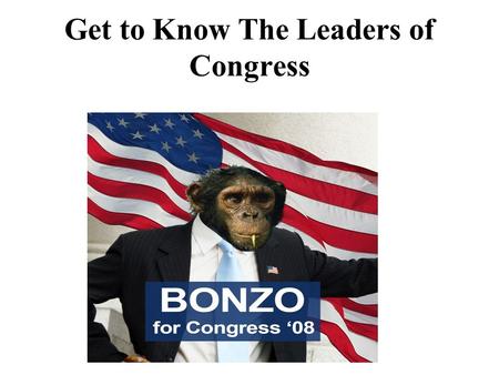 Get to Know The Leaders of Congress. A) Why do you need them? – They help … 1) Organize the parties; 2) schedule the bills (potential laws); and 3) make.