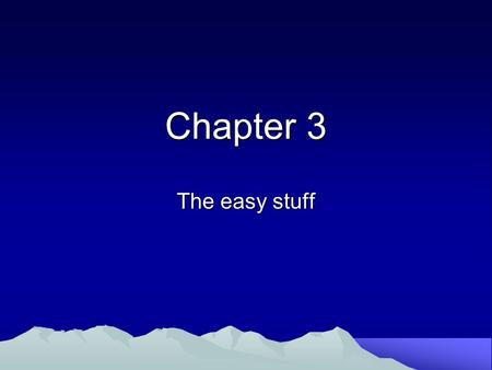 Chapter 3 The easy stuff. Lists If you only need to store a few things, the simplest and easiest approach might be to put them in a list Only if you need.