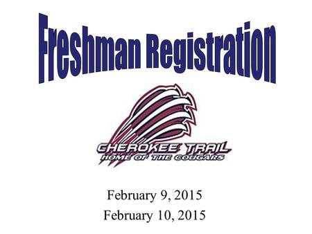 February 9, 2015 February 10, 2015. What is registration? Registration is a thoughtful process of choosing classes for the following school year Once.