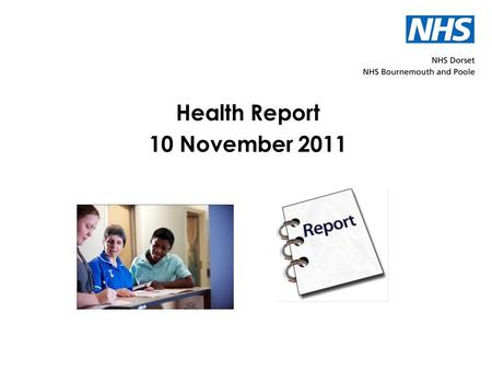 Health Report 10 November 2011. Big Health Check – Self Assessment 2011 This report is all about the big NHS health check Each year we look at NHS services.