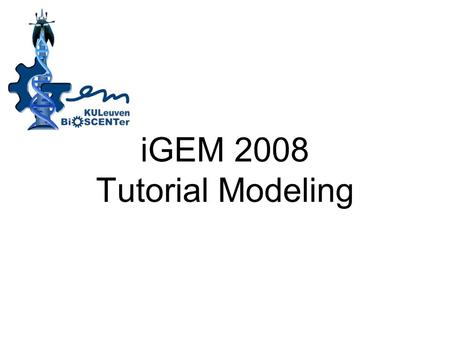 IGEM 2008 Tutorial Modeling. What? Model A model in science is a physical, mathematical, or logical representation of a system of entities, phenomena,