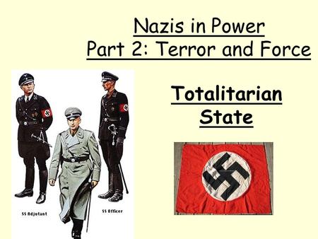 Nazis in Power Part 2: Terror and Force