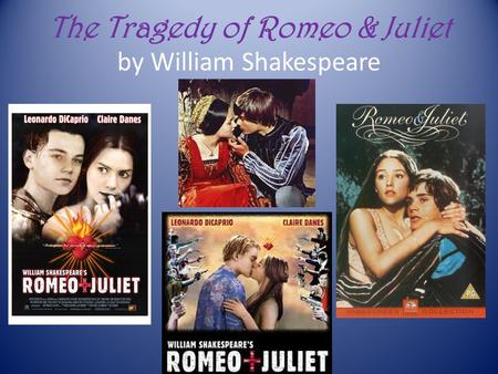 The Tragedy of Romeo & Juliet by William Shakespeare.