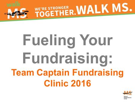Fueling Your Fundraising: Team Captain Fundraising Clinic 2016.