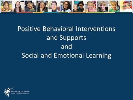 Positive Behavioral Interventions and Supports and Social and Emotional Learning.