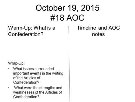 October 19, 2015 #18 AOC Warm-Up: What is a Confederation?