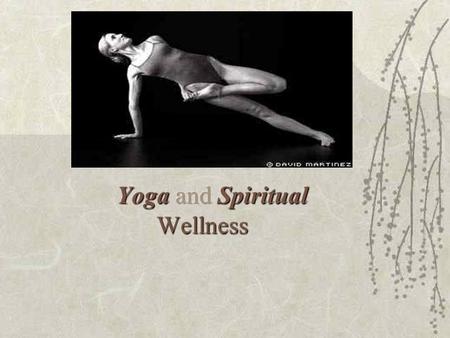 What is Yoga?  Yoga is an ancient philosophy of life as well as a system of exercises that encourage the union of mind, body, and spirit.  Yoga derived.