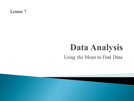Using the Mean to Find Data