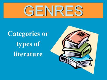 GENRES Categories or types of literature. Problem situation CluesDetectives Wrong Doers Solution.